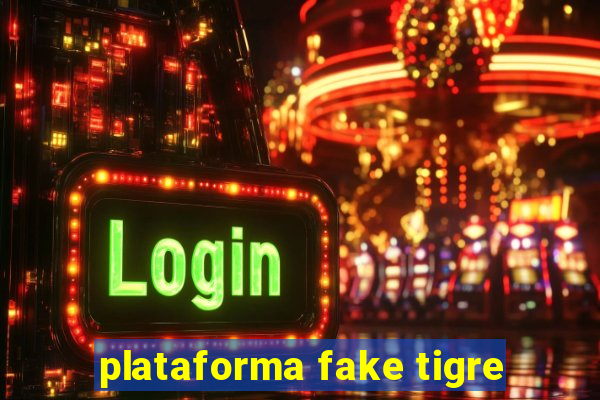 plataforma fake tigre